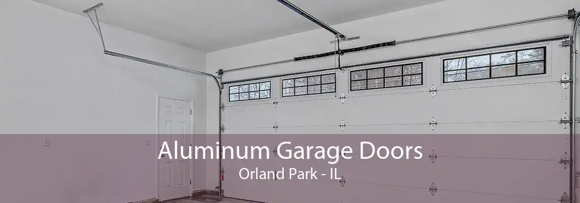 Aluminum Garage Doors Orland Park - IL