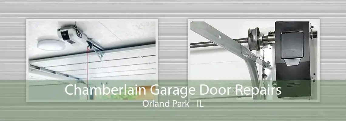 Chamberlain Garage Door Repairs Orland Park - IL