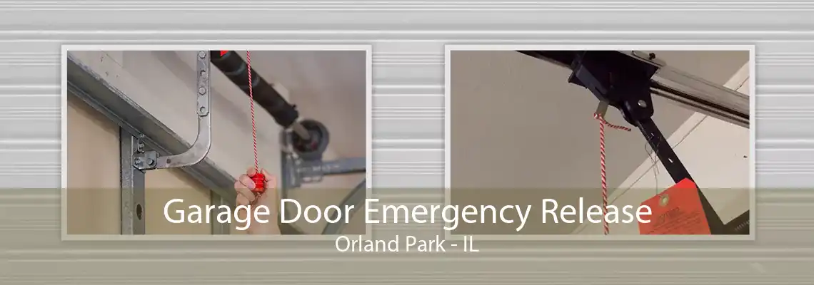 Garage Door Emergency Release Orland Park - IL