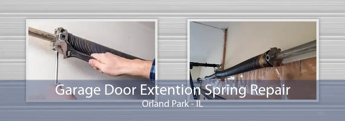 Garage Door Extention Spring Repair Orland Park - IL