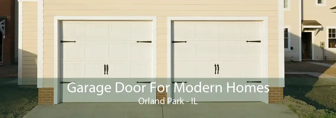 Garage Door For Modern Homes Orland Park - IL