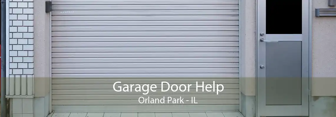 Garage Door Help Orland Park - IL