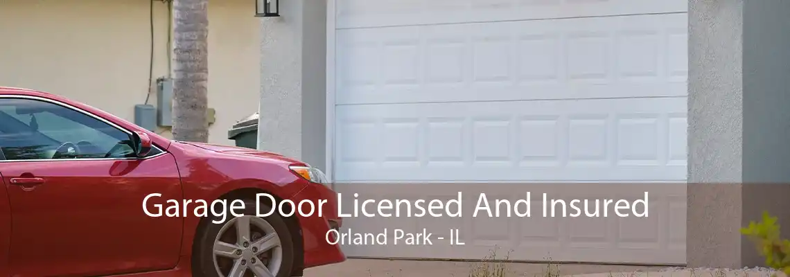 Garage Door Licensed And Insured Orland Park - IL