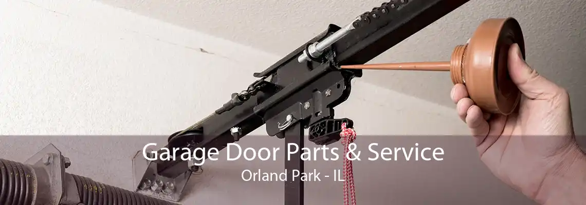 Garage Door Parts & Service Orland Park - IL