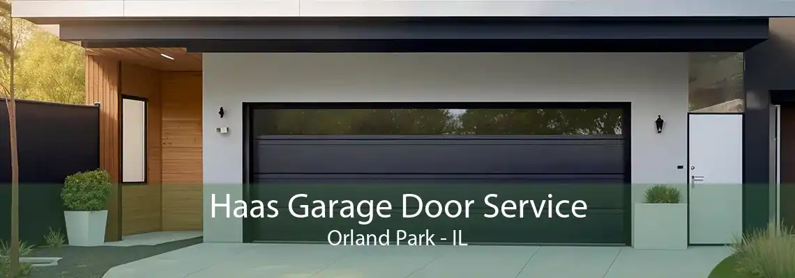 Haas Garage Door Service Orland Park - IL