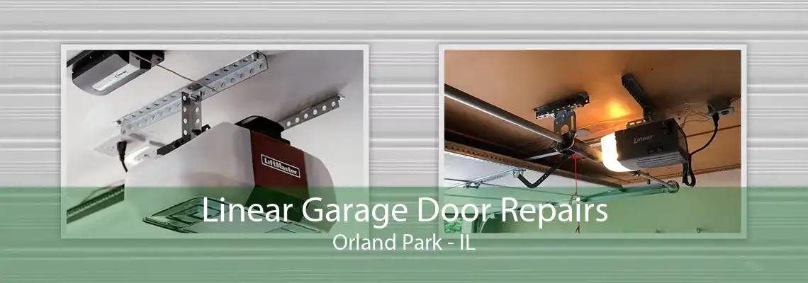 Linear Garage Door Repairs Orland Park - IL