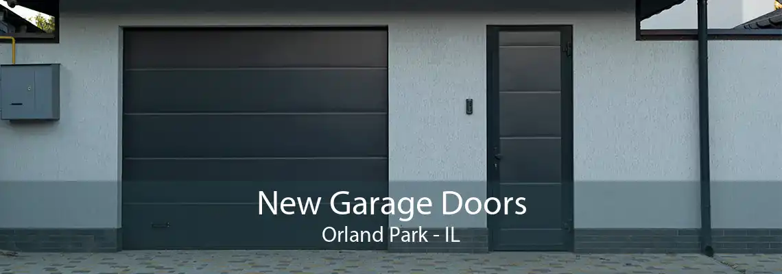 New Garage Doors Orland Park - IL