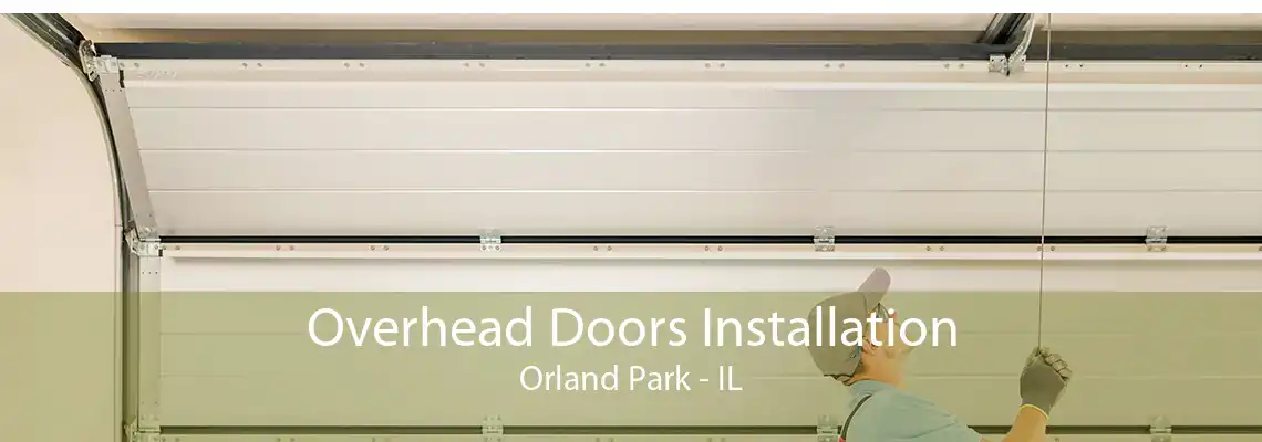 Overhead Doors Installation Orland Park - IL