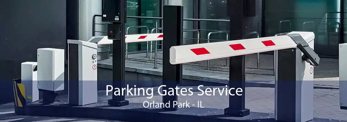 Parking Gates Service Orland Park - IL