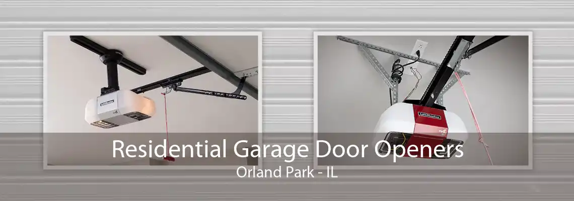 Residential Garage Door Openers Orland Park - IL