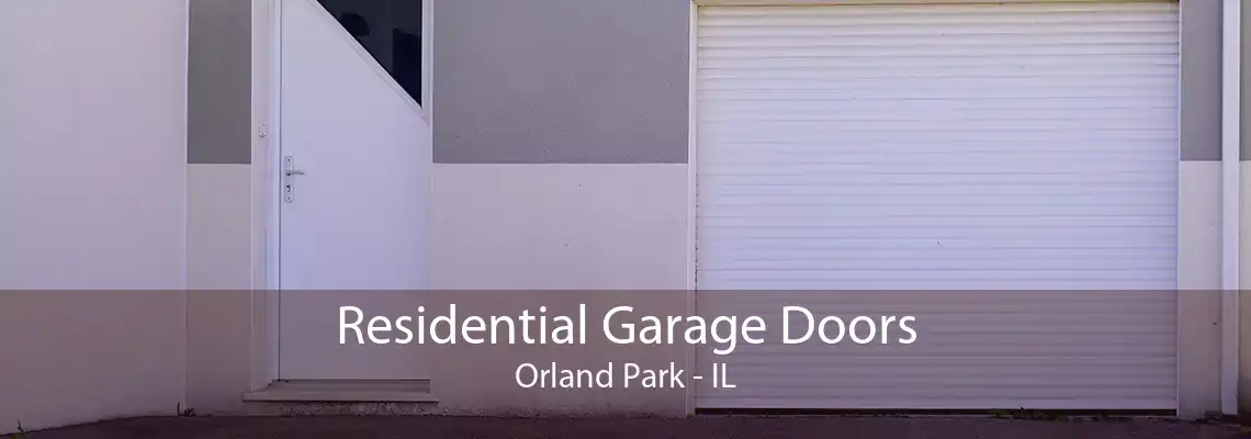 Residential Garage Doors Orland Park - IL