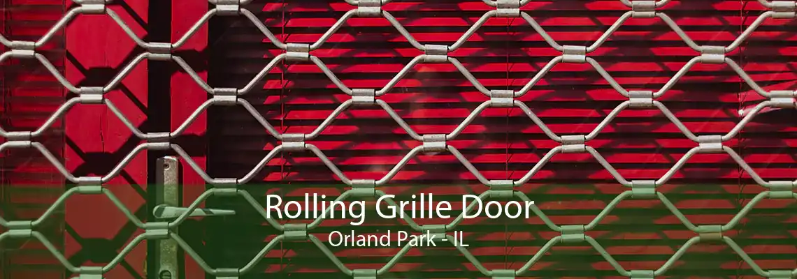 Rolling Grille Door Orland Park - IL