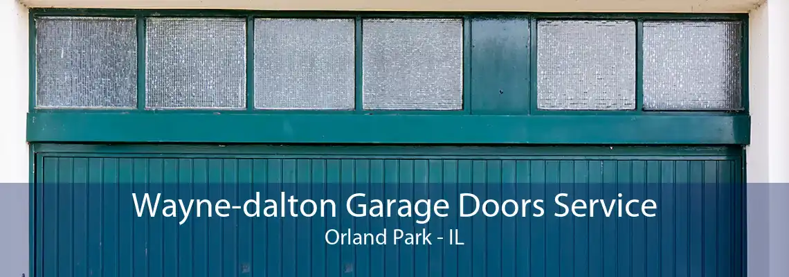 Wayne-dalton Garage Doors Service Orland Park - IL